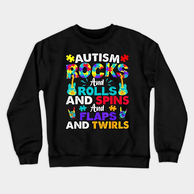 Autism Rocks And Rolls And Spins And Flaps And Twirls Crewneck Sweatshirt by cyberpunk art